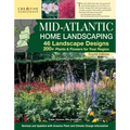 Mid-Atlantic Home Landscaping, 4th Edition: 46 Landscape Designs with 200+ Plants & Flowers for Your Region
