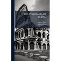The Pharsalia of Lucan