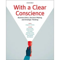 With a Clear Conscience: Business Ethics Decision Making and Strategic Thinking
