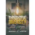 Thoughtful Diversity: Embracing Differences for Organizational Success