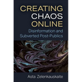Creating Chaos Online: Disinformation and Subverted Post-Publics