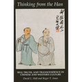 Thinking from the Han: Self, Truth, and Transcendence in Chinese and Western Culture