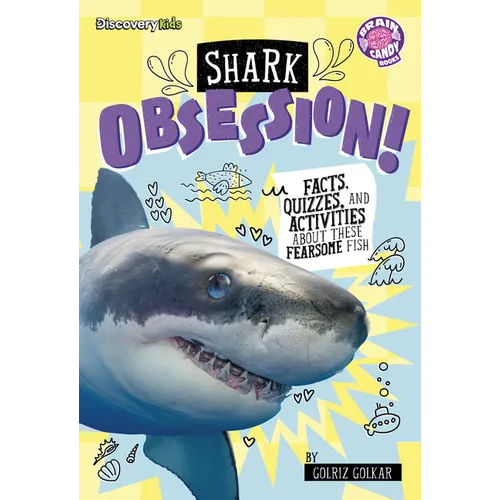 Shark Obsession!: Facts, Quizzes, and Activities about These Fearsome Fish