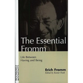 Essential Fromm: Life Between Having and Being