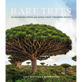 Rare Trees: The Fascinating Stories of the World's Most Threatened Species