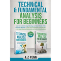 Technical & Fundamental Analysis for Beginners 2 in 1 Edition: Take $1k to $10k Using Charting and Stock Trends of the Financial Markets + Grow Your I