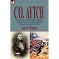 Co. Aytch: Recollections of Service With Company H, 'Maury Grays, ' 1st Tennessee Regiment During the American Civil War