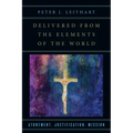 Delivered from the Elements of the World: Atonement, Justification, Mission