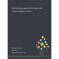 Interventions Against Child Abuse and Violence Against Women