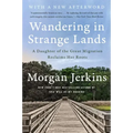 Wandering in Strange Lands: A Daughter of the Great Migration Reclaims Her Roots