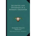 Securities and Dividends of a Banker's Daughter