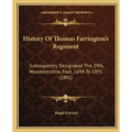 History Of Thomas Farrington's Regiment: Subsequently Designated The 29th, Worcestershire, Foot, 1694 To 1891 (1891)