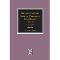Orange County, North Carolina Deed Book 5, 1793-1797, Abstracts Of. (Volume #4)