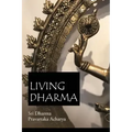 Living Dharma: The Teachings of Sri Dharma Pravartaka Acharya