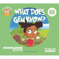 What Does Gem Know?: Book 65