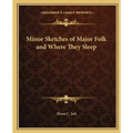 Minor Sketches of Major Folk and Where They Sleep