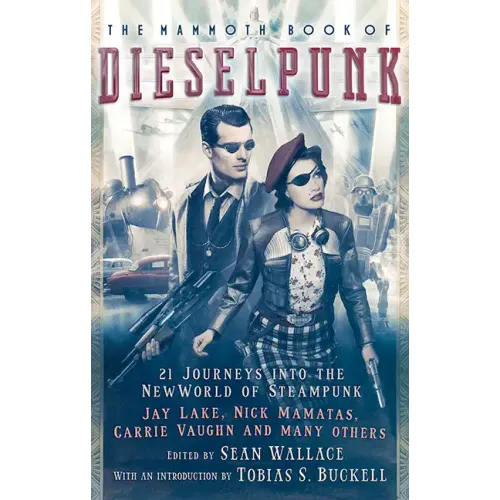 The Mammoth Book of Dieselpunk