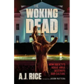 The Woking Dead: How Society's Vogue Virus Destroys Our Culture