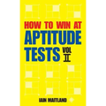 How to Win at Aptitude Tests Vol II