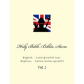 Holy Bible. Biblia Sacra: English - Latin Parallel Text. Anglicus - Latina Textus Parallel