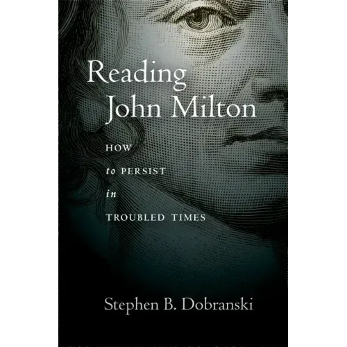 Reading John Milton: How to Persist in Troubled Times