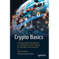 Crypto Basics: A Nontechnical Introduction to Creating Your Own Money for Investors and Inventors