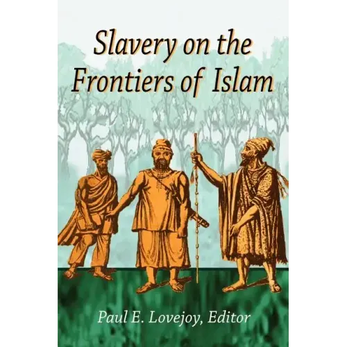 Slavery on the Frontiers of Islam