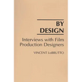 By Design: Interviews with Film Production Designers