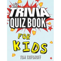 The Trivia Quiz Book for Kids