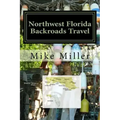 Northwest Florida Backroads Travel: Day Trips Off The Beaten Path