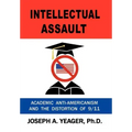 Intellectual Assault: Academic Anti-Americanism and the Distortion of 9-11