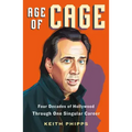 Age of Cage: Four Decades of Hollywood Through One Singular Career