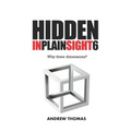 Hidden In Plain Sight 6: Why Three Dimensions?