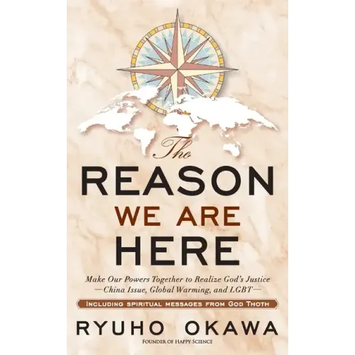 The Reason We Are Here