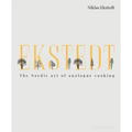 Ekstedt: The Nordic Art of Analogue Cooking