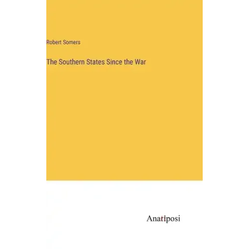 The Southern States Since the War