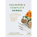 Culpeper's Complete Herbal: A Compendium of Herbs and Their Uses, Annotated for Modern Herbalists, Healers, and Witches