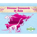 Dinosaur Graveyards in Asia