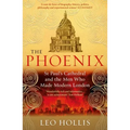 The Phoenix: St. Paul's Cathedral and the Men Who Made Modern London