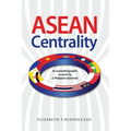 ASEAN Centrality: An Autoethnographic Account by a Philippine Diplomat