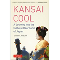 Kansai Cool: A Journey Into the Cultural Heartland of Japan
