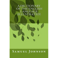 A Dictionary Of The English Language (illustrated)