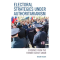 Electoral Strategies under Authoritarianism: Evidence from the Former Soviet Union