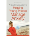 A Short Introduction to Helping Young People Manage Anxiety