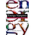 Energy Vampires: A Practical Guide for Psychic Self-Protection