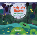 Invisible Nature: A Secret World Beyond Our Senses