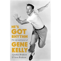 He's Got Rhythm: The Life and Career of Gene Kelly
