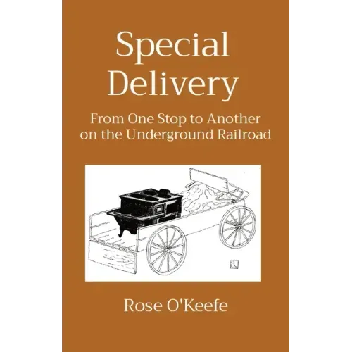 Special Delivery: From One Stop to Another on the Underground Railroad