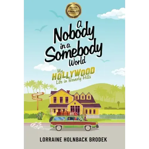 A Nobody in a Somebody World: My Hollywood Life in Beverly Hills