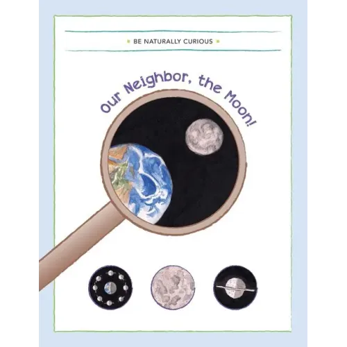 Our Neighbor, the Moon!